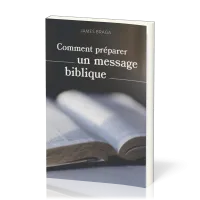 COMMENT PREPARER UN MESSAGE BIBLIQUE - NOUVELLE EDITION