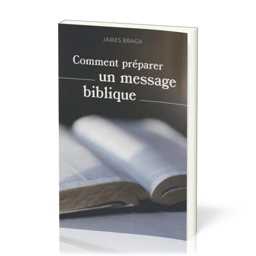 COMMENT PREPARER UN MESSAGE BIBLIQUE - NOUVELLE EDITION