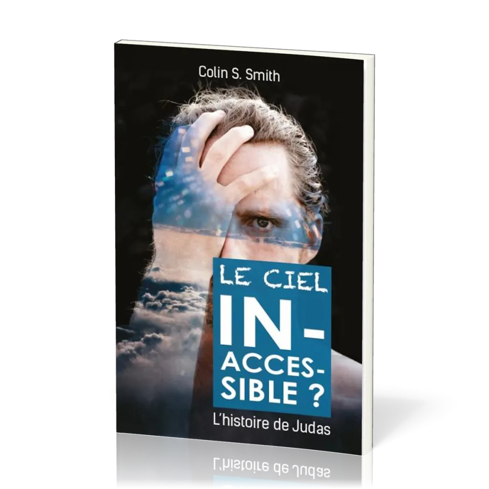 CIEL INACCESSIBLE (LE) ? - L'HISTOIRE DE JUDAS