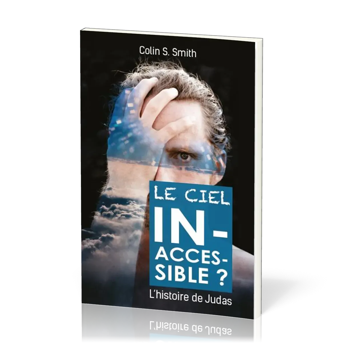 CIEL INACCESSIBLE (LE) ? - L'HISTOIRE DE JUDAS