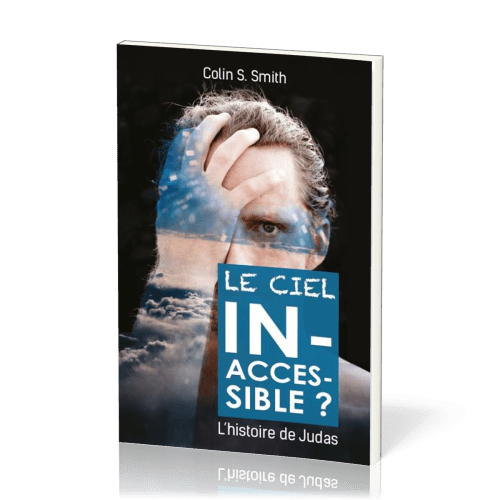 CIEL INACCESSIBLE (LE) ? - L'HISTOIRE DE JUDAS