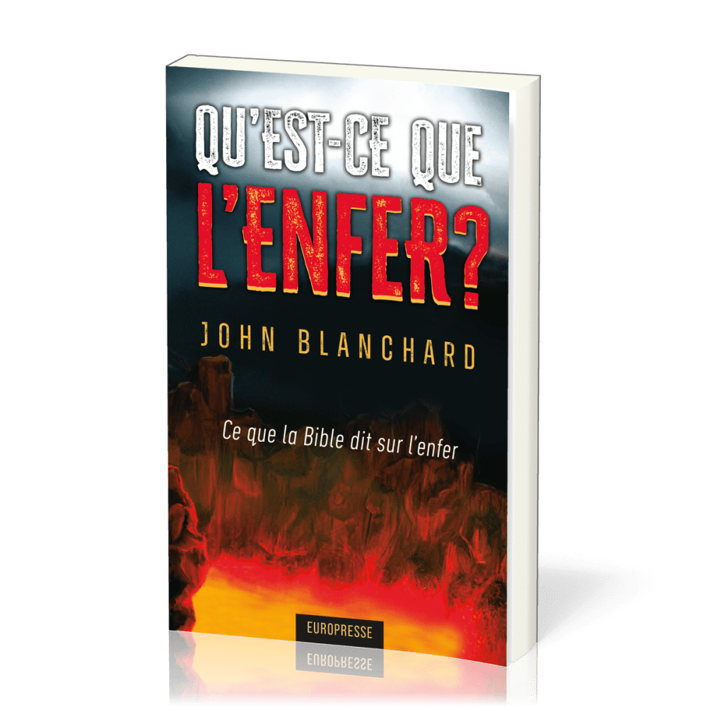 QU'EST CE QUE L'ENFER ? - CE QUE LA BIBLE DIT DE L'ENFER