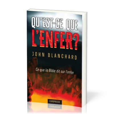 QU'EST CE QUE L'ENFER ? - CE QUE LA BIBLE DIT DE L'ENFER