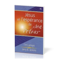 JESUS ET L'ESPERANCE DE SON RETOUR - LES PROMESSES DE DIEU POUR DEMAIN VOUS BENIRONT AUJOURD'HUI