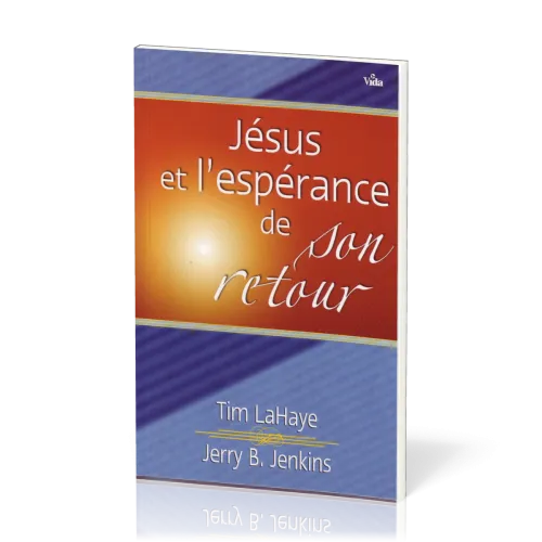 JESUS ET L'ESPERANCE DE SON RETOUR - LES PROMESSES DE DIEU POUR DEMAIN VOUS BENIRONT AUJOURD'HUI