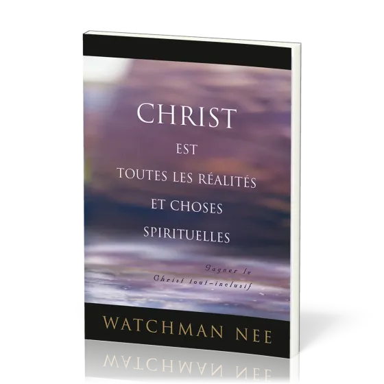 CHRIST EST TOUTES LES REALITES ET CHOSES SPIRITUELLES