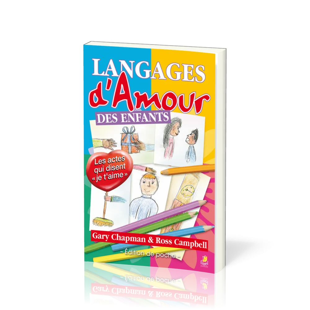 LANGAGES D'AMOUR DES ENFANTS - LES ACTES QUI DISENT JE T'AIME - EDITION POCHE