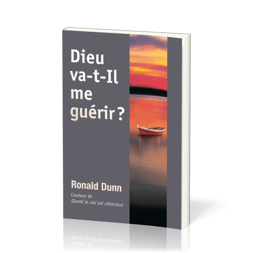 DIEU VA-T-IL ME GUERIR?