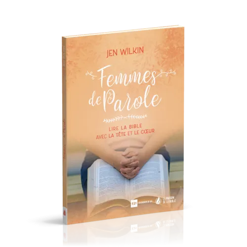 FEMMES DE PAROLE - LIRE LA BIBLE AVEC LA TETE ET LE COEUR