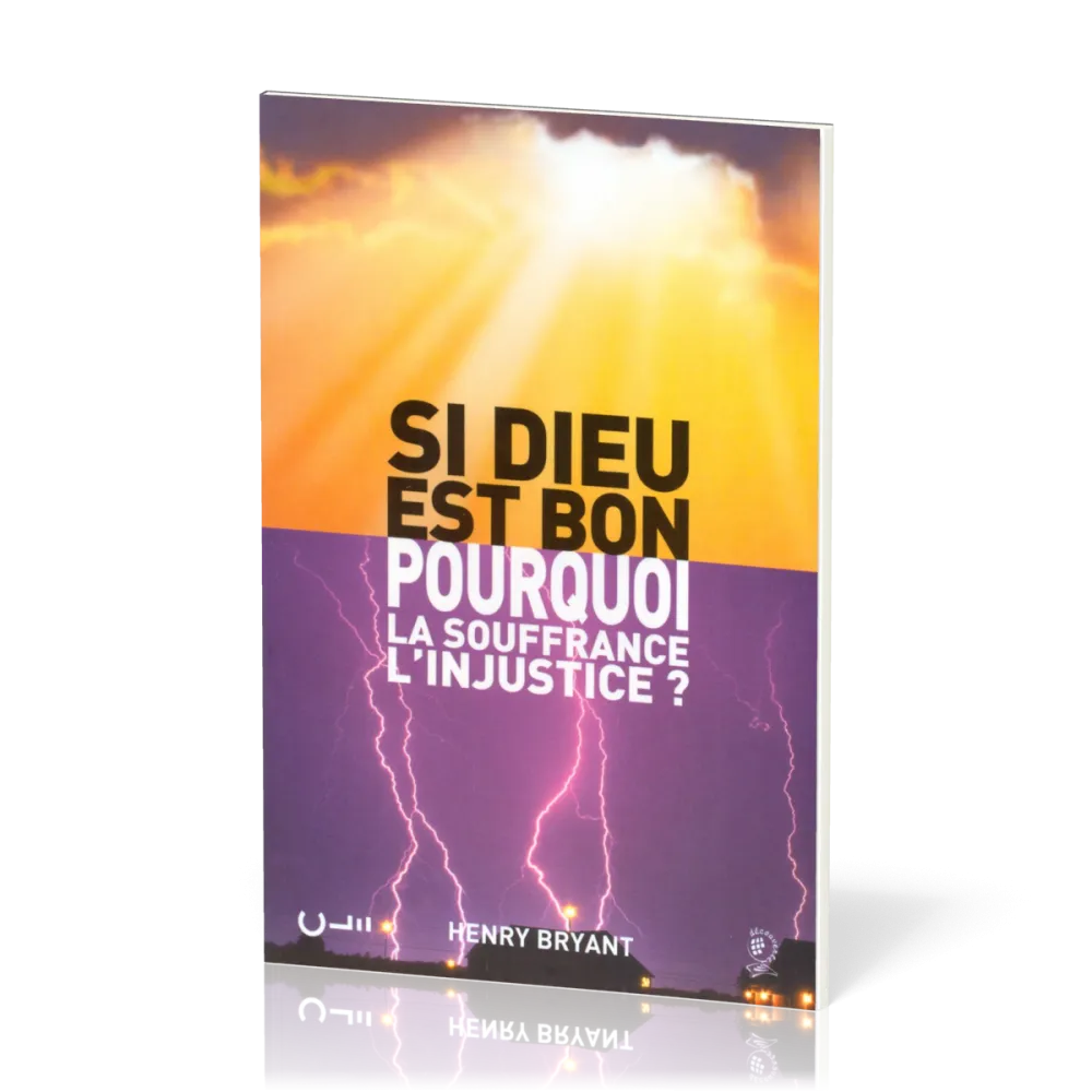 SI DIEU EST BON, POURQUOI... ?