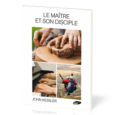 MAITRE ET SON DISCIPLE (LE) - COURS POUR LES NOUVEAUX CHRETIENS
