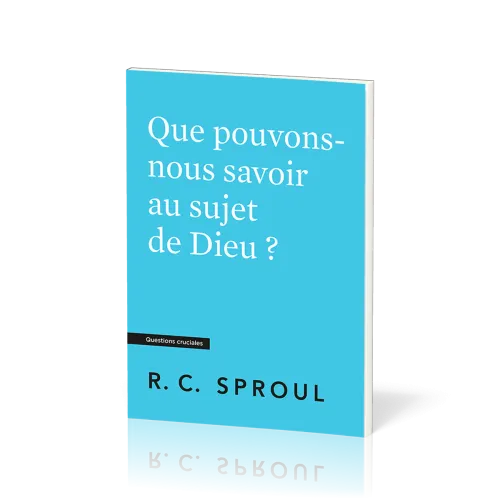 QUE POUVONS-NOUS SAVOIR AU SUJET DE DIEU