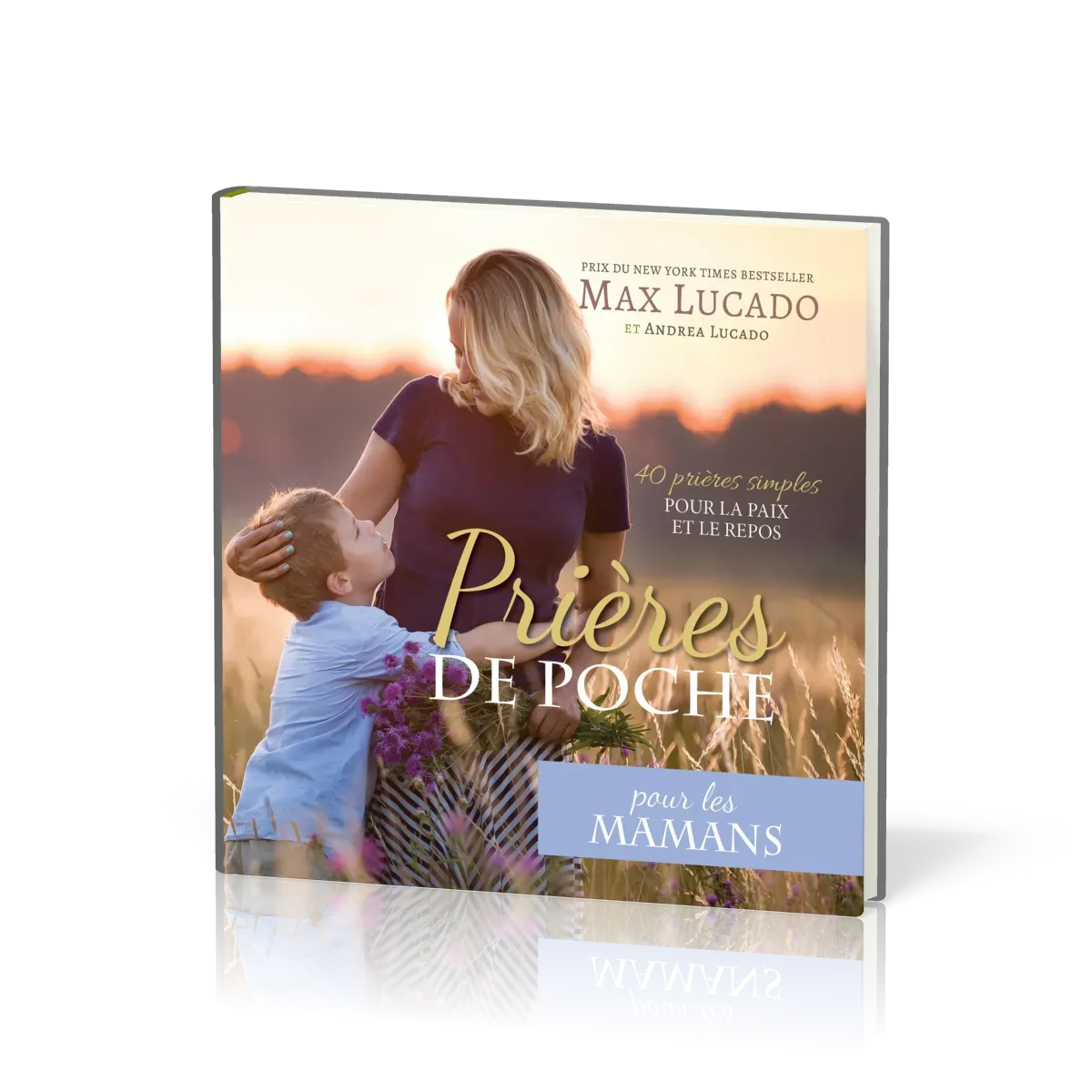 PRIERES DE POCHE : POUR LES MAMANS - 40 PRIERES SIMPLES POUR LA PAIX ET LE REPOS