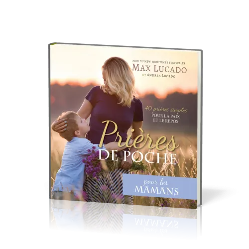 PRIERES DE POCHE : POUR LES MAMANS - 40 PRIERES SIMPLES POUR LA PAIX ET LE REPOS