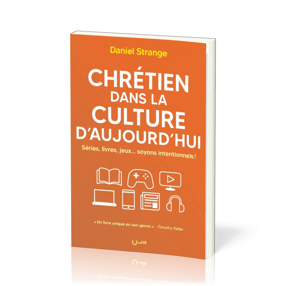 CHRETIEN DANS LA CULTURE D'AUJOURD'HUI - SERIES, LIVRES, JEUX... SOYONS INTENTIONNELS !