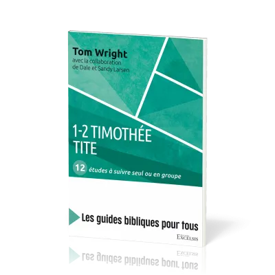 1-2 TIMOTHEE TITE - 12 ETUDES A SUIVRE SEUL OU EN GROUPE