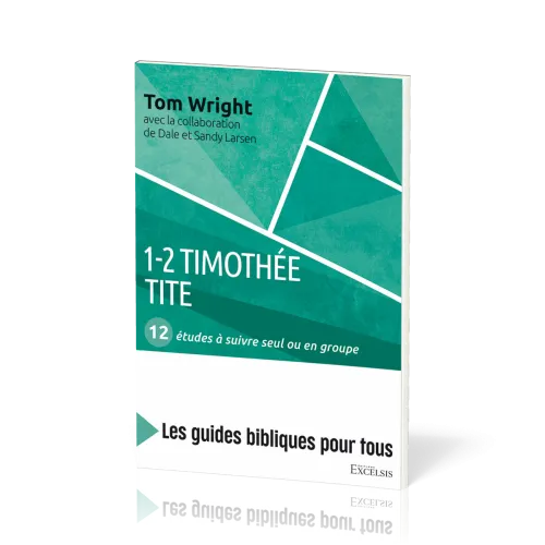 1-2 TIMOTHEE TITE - 12 ETUDES A SUIVRE SEUL OU EN GROUPE