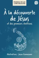 A LA DECOUVERTE DE JESUS ET DES PREMIERS CHRETIENS