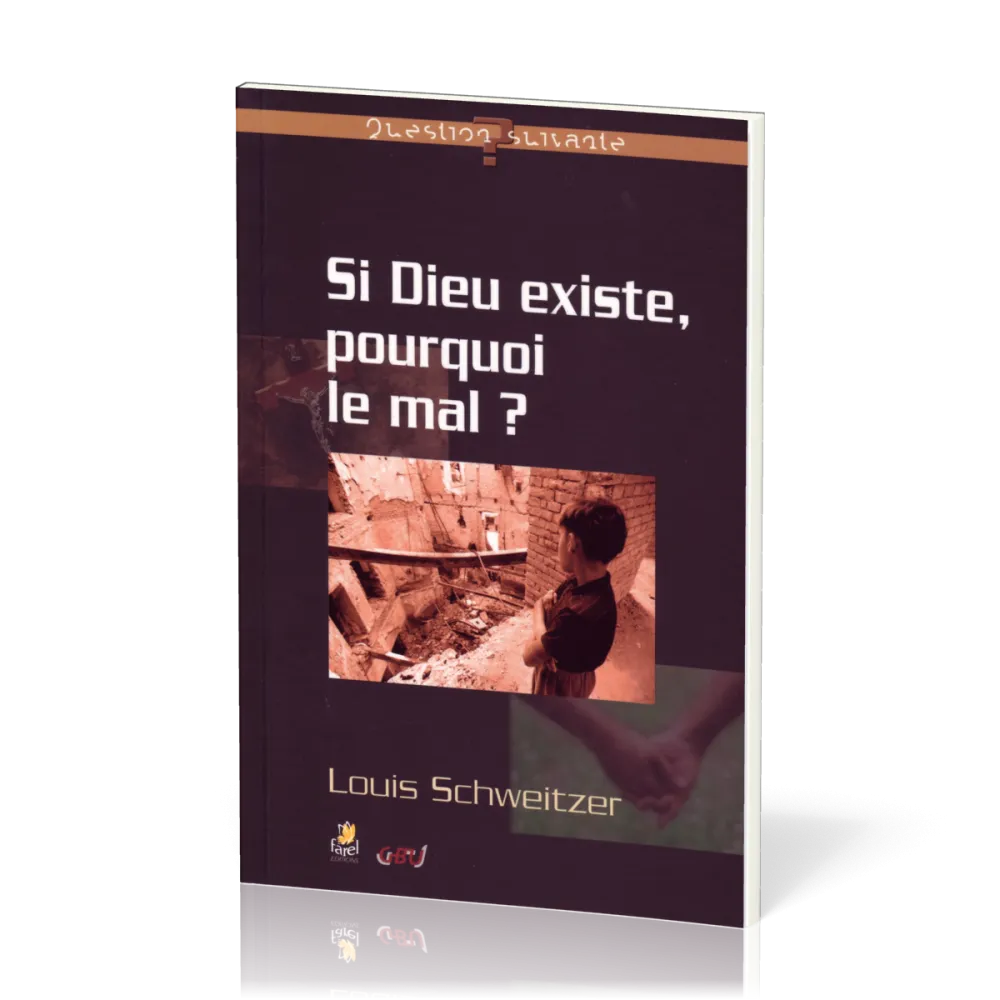SI DIEU EXISTE POURQUOI LE MAL?