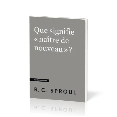 QUE SIGNIFIE "NAITRE DE NOUVEAU" ?
