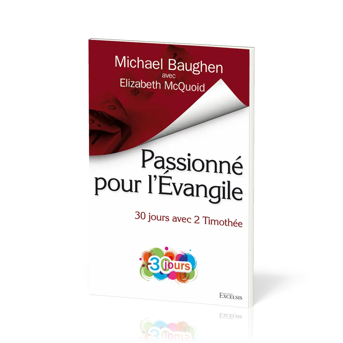 PASSIONNE POUR L'EVANGILE - 30 JOURS AVEC 2 TIMOTHEE