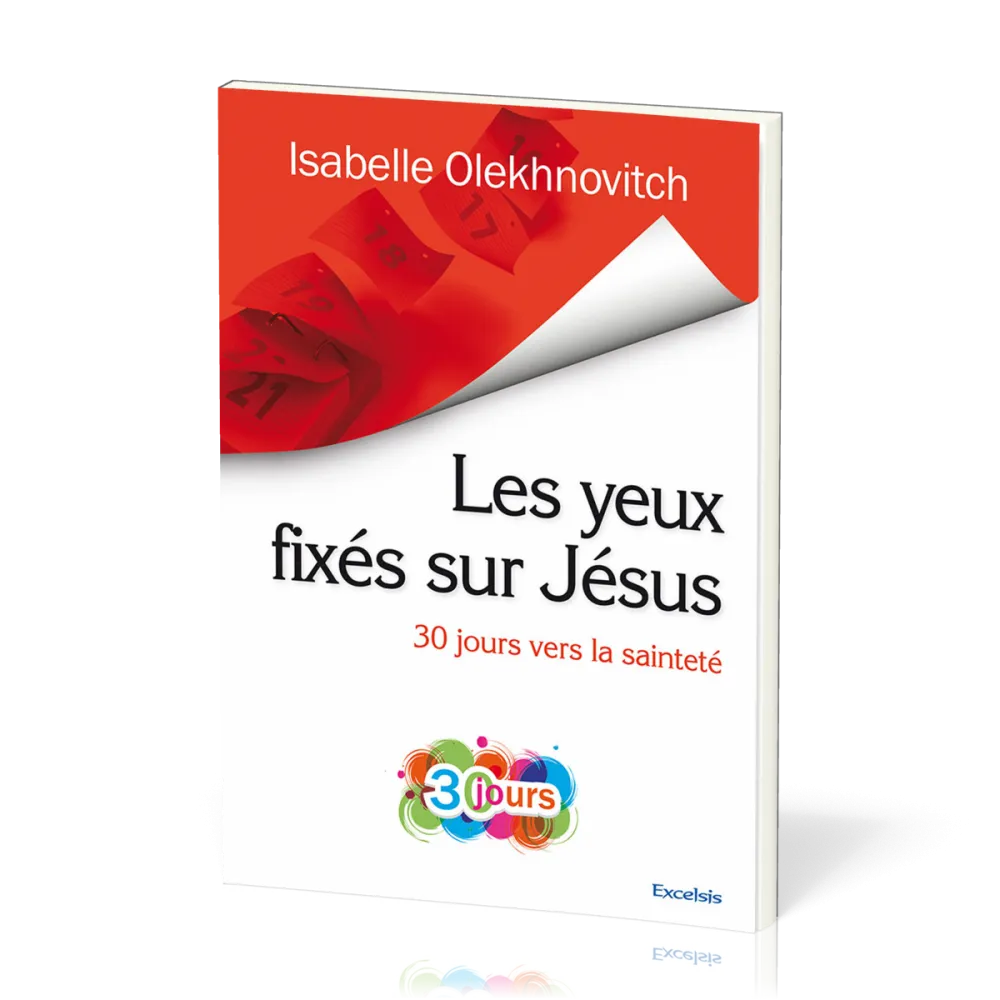 YEUX FIXES SUR JESUS (LES) - 30 JOURS VERS LA SAINTETE