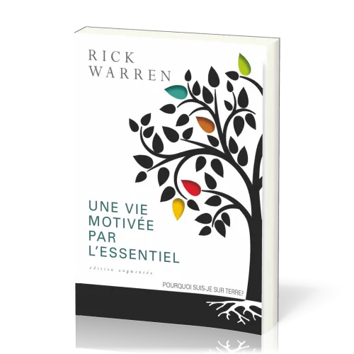 UNE VIE MOTIVEE PAR L'ESSENTIEL - ED AUGMENTEE BROCHEE