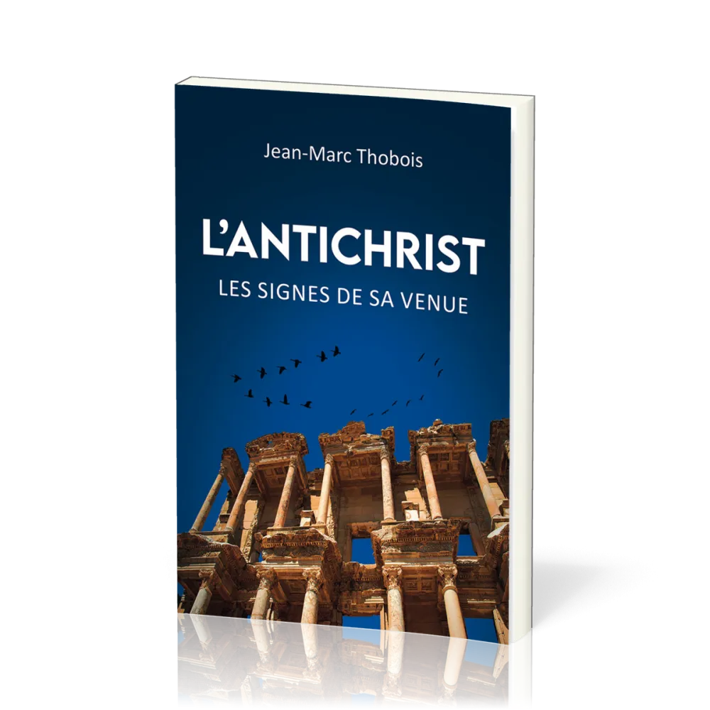 ANTICHRIST (L') - LES SIGNES DE SA VENUE