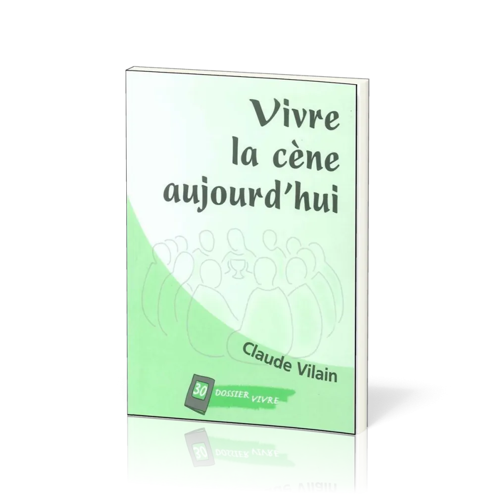 VIVRE LA CENE AUJOURD'HUI