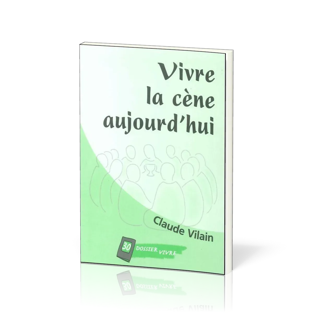 VIVRE LA CENE AUJOURD'HUI