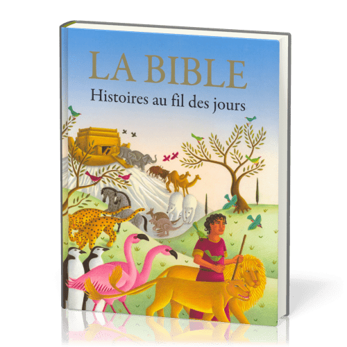 BIBLE (LA) HISTOIRES AU FIL DES JOURS