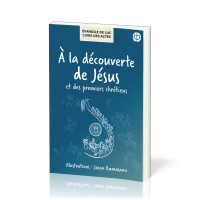 A LA DECOUVERTE DE JESUS ET DES PREMIERS CHRETIENS
