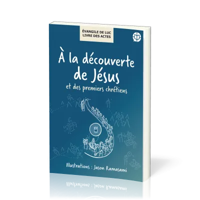 A LA DECOUVERTE DE JESUS ET DES PREMIERS CHRETIENS