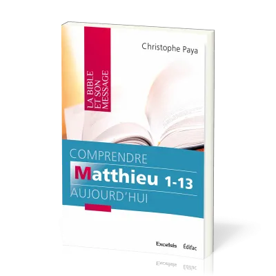COMPRENDRE MATTHIEU 1-13 AUJOURD'HUI