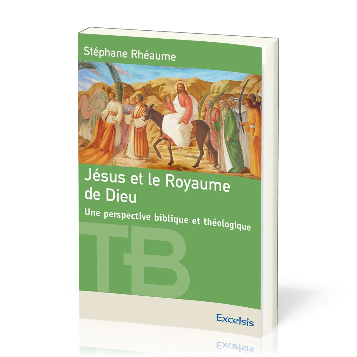 JESUS ET LE ROYAUME DE DIEU - UNE PERSPECTIVE BIBLIQUE ET THEOLOGIQUE