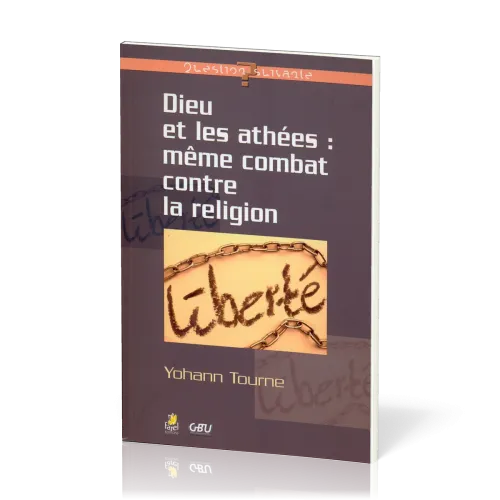 DIEU ET LES ATHEES MEME COMBAT CONTRE LA RELIGION