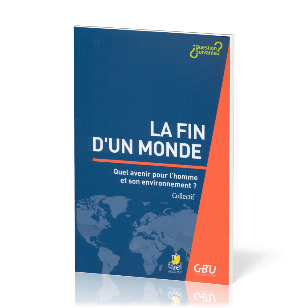 FIN D'UN MONDE (LA) - QUEL AVENIR POUR L'HOMME EST SON ENVIRON.