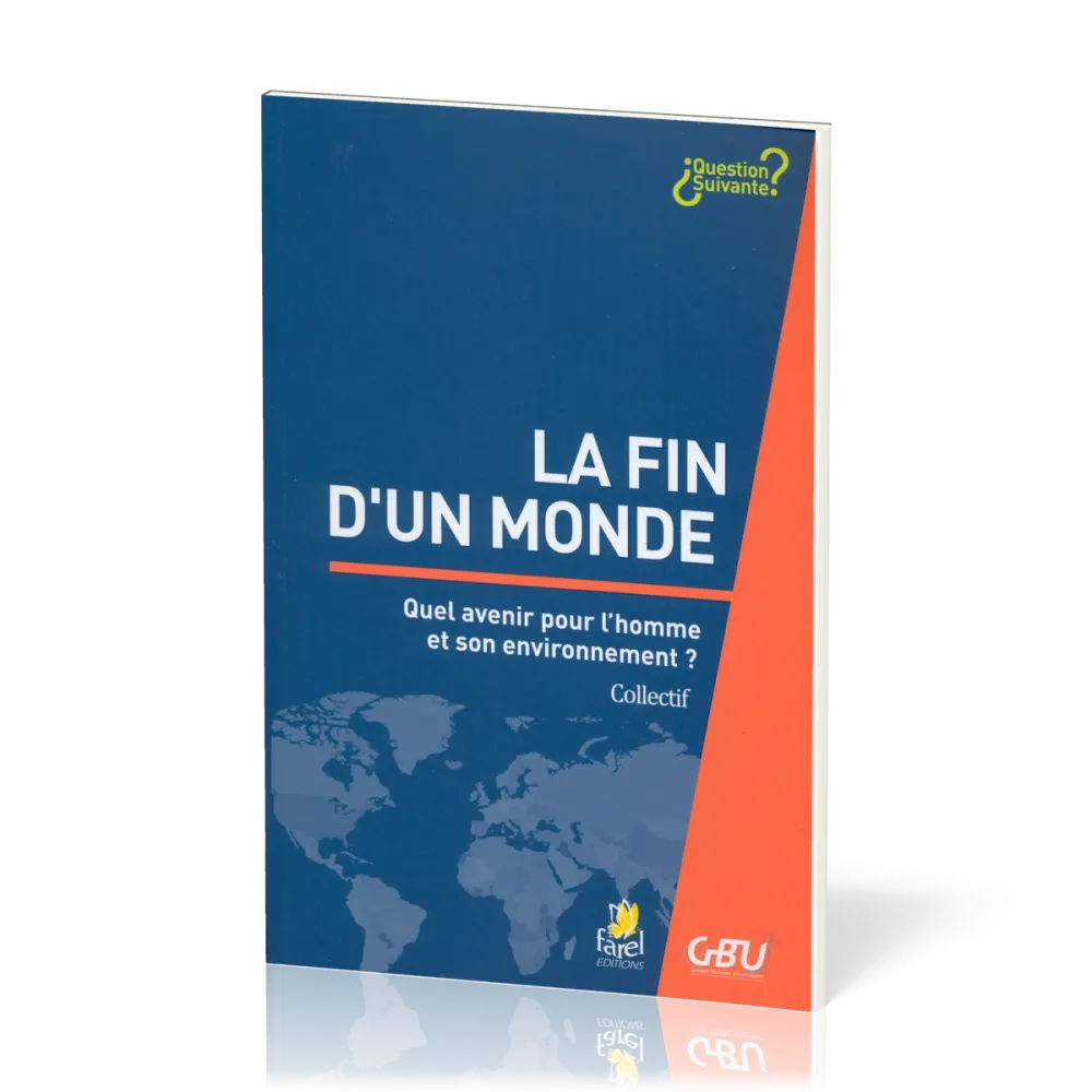 FIN D'UN MONDE (LA) - QUEL AVENIR POUR L'HOMME EST SON ENVIRON.