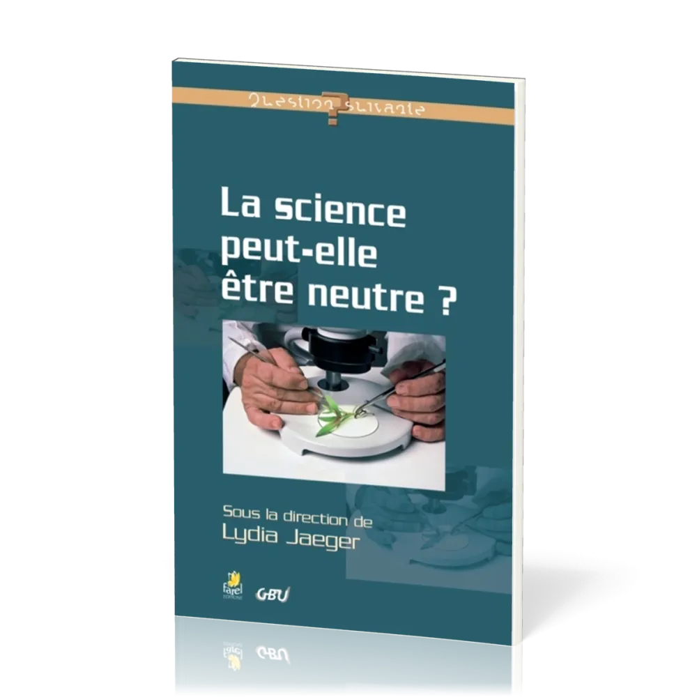 SCIENCE PEUT ELLE ETRE NEUTRE