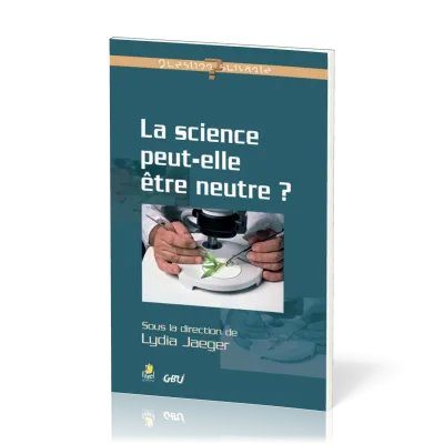 SCIENCE PEUT ELLE ETRE NEUTRE