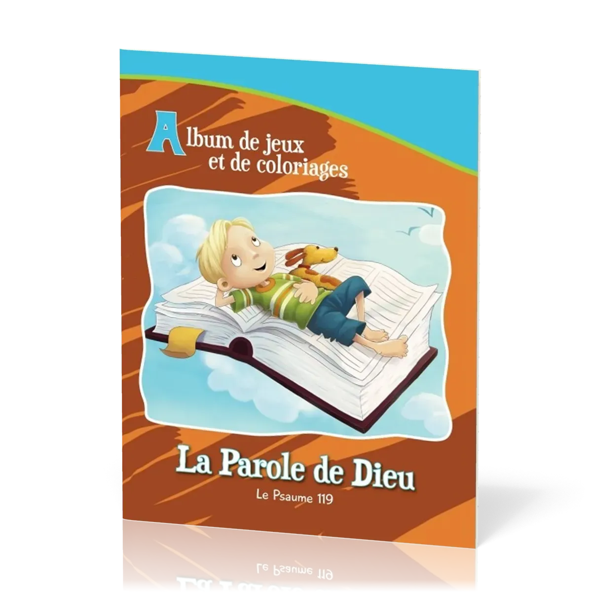 PAROLE DE DIEU (LA) - LE PSAUME 119 - ALBUM DE JEUX ET DE COLORIAGES