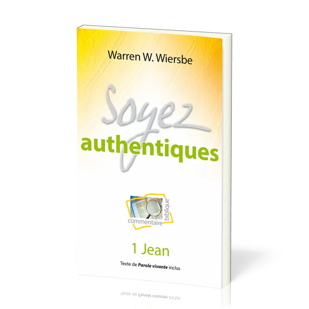 SOYEZ AUTHENTIQUE - 1 JEAN - NVELLE EDITION