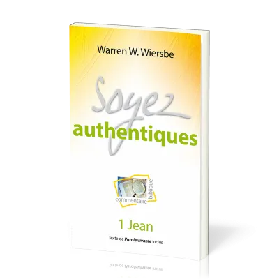 SOYEZ AUTHENTIQUE - 1 JEAN - NVELLE EDITION