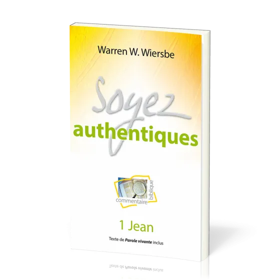 SOYEZ AUTHENTIQUE - 1 JEAN - NVELLE EDITION