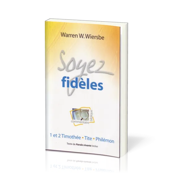 SOYEZ FIDELES - 1TIM ET 2TIM TITE ET PHILEMON