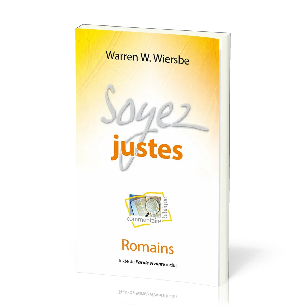 SOYEZ JUSTES - ROMAINS