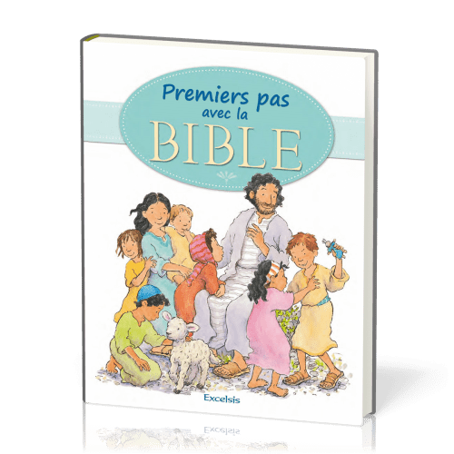 PREMIERS PAS AVEC LA BIBLE