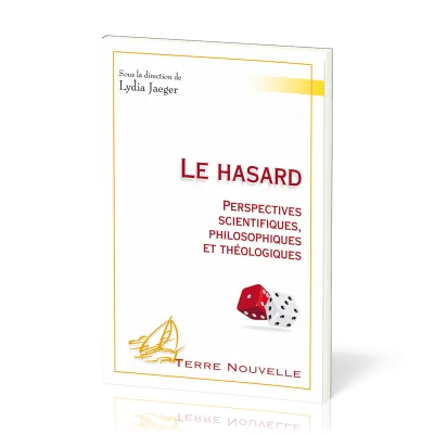 HASARD (LE) - PERSPECTIVES SCIENTIFIQUES PHILOSOPHIQUES ET THEOLOGIQUES