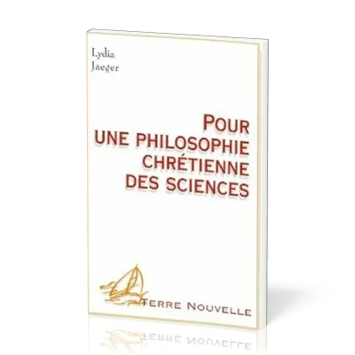 POUR UNE PHILOSOPHIE CHRETIENNE DES SCIENCES