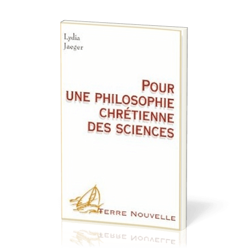 POUR UNE PHILOSOPHIE CHRETIENNE DES SCIENCES